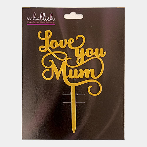 Love you mum Acrylic Cake Topper, Size - Medium, Pack of 1, SKU-11544