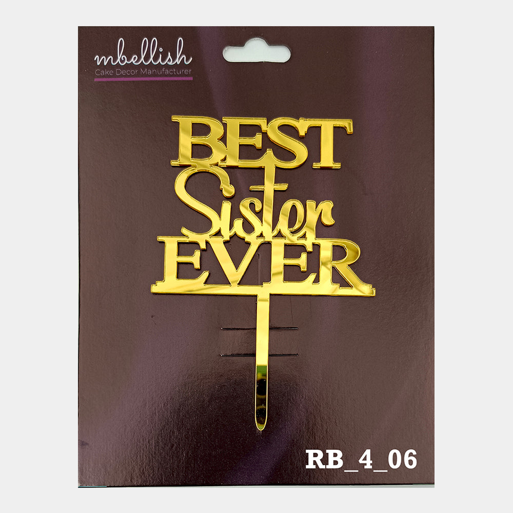 Best Sister Ever Acrylic Cake Topper, Size - Medium, Pack of 1, SKU- RB_4_06