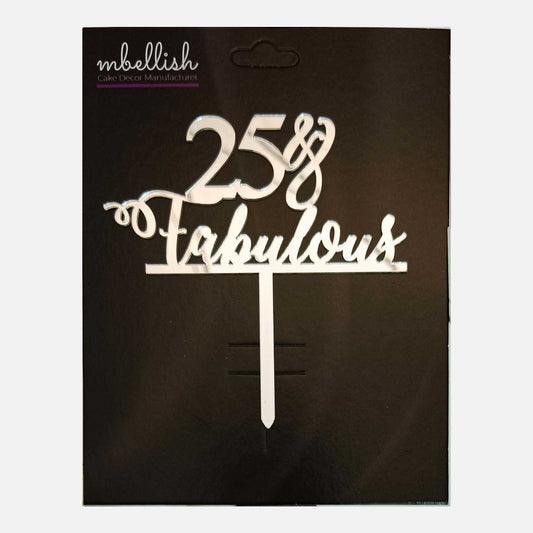 25 Fabulous Arcrylic Cake Topper, Size - Medium, Pack of 1, SKU-TR10715